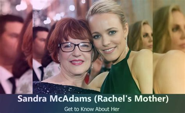 
Sandra McAdams- All About The Mother Of Rachel McAdams 